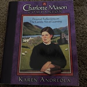 Charlotte Mason Companion Book by Karen Andreola